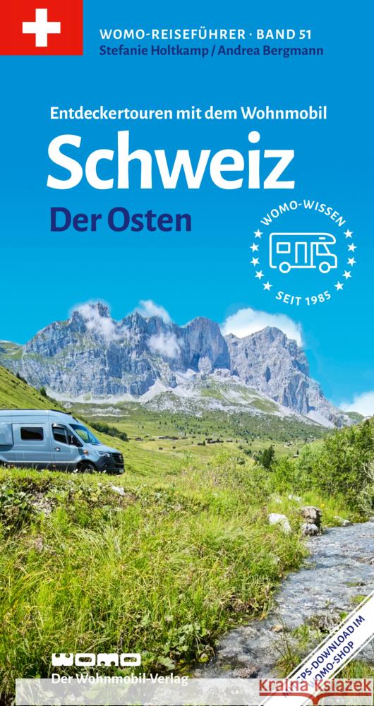 Entdeckertouren mit dem Wohnmobil Schweiz Der Osten Holtkamp, Stefanie, Bergmann, Andrea 9783869035161 WOMO-Verlag - książka