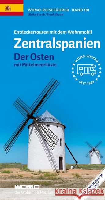 Entdeckertouren mit dem Wohnmobil Zentralspanien Der Osten Staub, Ulrike, Staub, Frank 9783960590118 WOMO-Verlag - książka