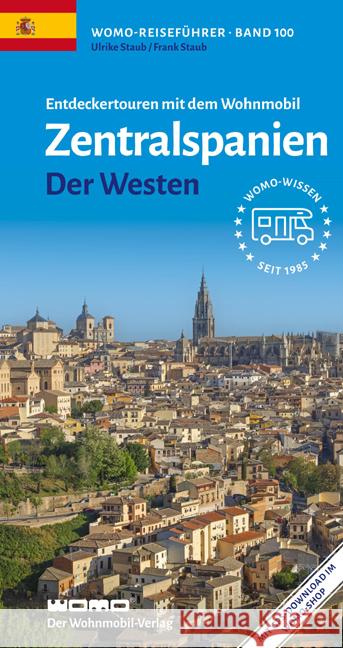 Entdeckertouren mit dem Wohnmobil Zentralspanien Der Westen Staub, Ulrike, Staub, Frank 9783960590019 WOMO-Verlag - książka