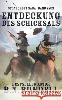 Entdeckung des Schicksals: ein historischer Western Roman B N Rundell 9781639774029 Wolfpack Publishing - książka