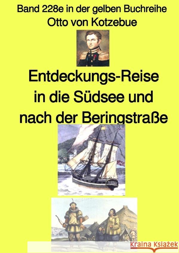Entdeckungs-Reise in die Südsee und nach der Beringstraße - Band 228e in der gelben Buchreihe - bei Jürgen Ruszkowski Kotzebue, Otto von 9783757506988 epubli - książka