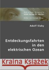 Entdeckungsfahrten in den elektrischen Ozean Slaby, Adolf 9783836421898 VDM Verlag Dr. Müller - książka