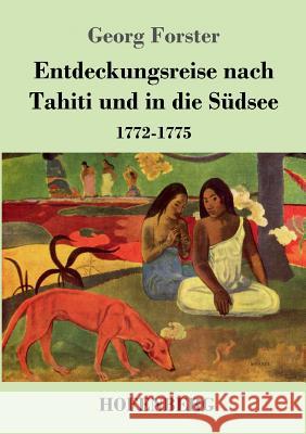 Entdeckungsreise nach Tahiti und in die Südsee: 1772-1775 Georg Forster 9783743721074 Hofenberg - książka