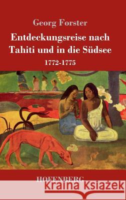 Entdeckungsreise nach Tahiti und in die Südsee: 1772-1775 Forster, Georg 9783743721081 Hofenberg - książka