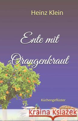 Ente mit Orangenkraut Heinz Klein 9781097851034 Independently Published - książka