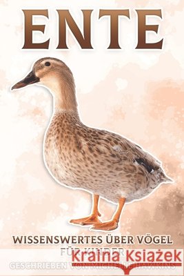 Ente: Wissenswertes über Vögel für Kinder #23 Michelle Hawkins 9798512095904 Independently Published - książka