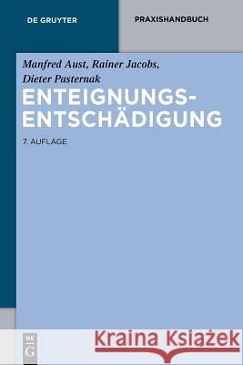 Enteignungsentschädigung Rainer Jacobs, Manfred Aust, Dieter Pasternak 9783110554106 de Gruyter - książka