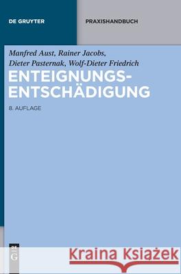 Enteignungsentschädigung Manfred Aust, Rainer Jacobs, Dieter Pasternak, Wolf-Dieter Friedrich, No Contributor 9783110682533 de Gruyter - książka