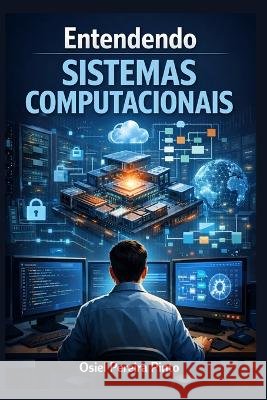 Entendendo Sistemas Computacionais Pinto, Osiel 9798190320176 Independently Published - książka