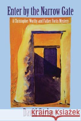 Enter by the Narrow Gate David Carlson 9781603813914 Coffeetown Press - książka