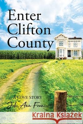 Enter Clifton County Julie Ann Frances 9781662443299 Page Publishing, Inc. - książka