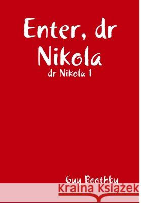 Enter, dr Nikola Guy Boothby 9781409264866 Lulu.com - książka