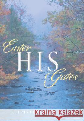 Enter His Gates Christina Corbitt 9781483623153 Xlibris Corporation - książka