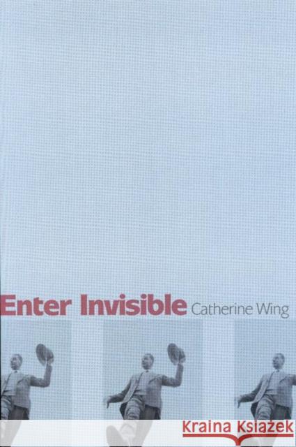 Enter Invisible: Poems Catherine Wing 9781932511239 Sarabande Books - książka