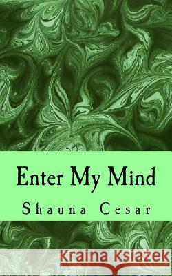 Enter My Mind Shauna M. Cesar 9780995935211 Shauna Cesar - książka