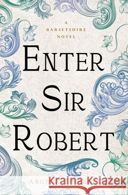 Enter Sir Robert Angela Thirkell 9781504092821 Open Road Integrated Media, Inc. - książka