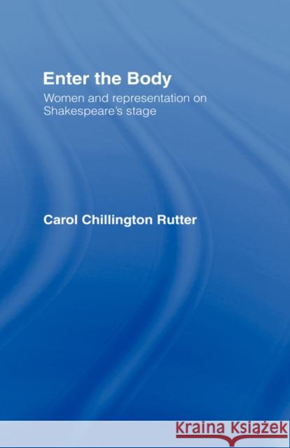 Enter The Body: Women and Representation on Shakespeare's Stage Rutter, Carol Chillington 9780415141635 Routledge - książka