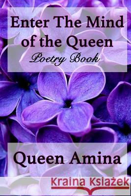 Enter the Mind of the Queen: A motivating poetry book Queen Amina 9781978358034 Createspace Independent Publishing Platform - książka