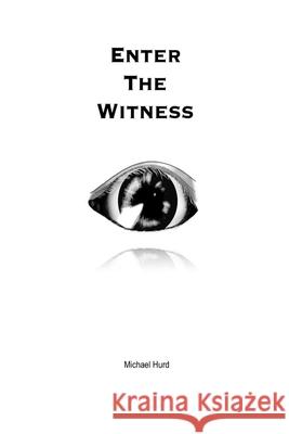 Enter the Witness Michael Hurd 9781387053339 Lulu.com - książka