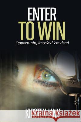 Enter to Win: Opportunity knocked 'em dead Jany, Kirsten 9781619375789 Musa Publishing - książka