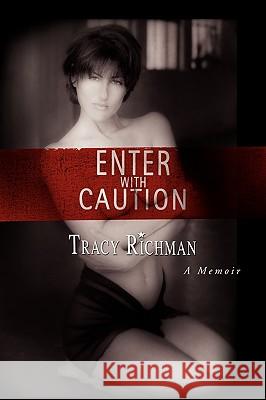 Enter with Caution Tracy Richman 9781450039543 Xlibris Corporation - książka
