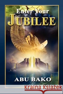 Enter Your Jubilee Abu Bako 9781439245699 Booksurge Publishing - książka