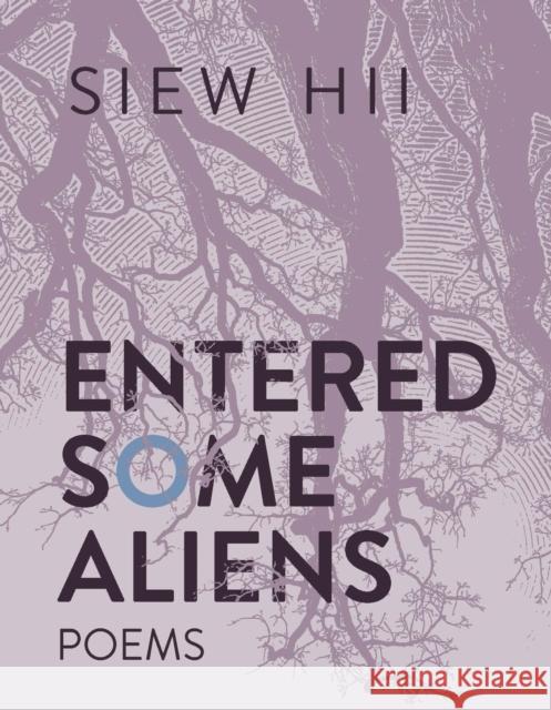 Entered Some Aliens Siew Hii 9780299356347 University of Wisconsin Press - książka