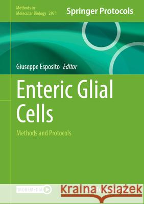 Enteric Glial Cells: Methods and Protocols Giuseppe Esposito 9781071647943 Humana - książka