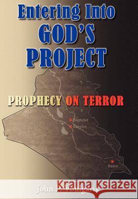 Entering Into GOD'S PROJECT: Prophecy on Terror Voulgaris, John P. 9781418478988 Authorhouse - książka