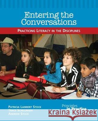 Entering the Conversations: Practicing Literacy in the Disciplines Patricia Lambert Stock, Trace Schillinger, Andrew Stock 9780814115633 Eurospan (JL) - książka