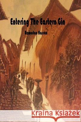 Entering The Eastern Gin Hassan, Ramadan 9781494832988 Createspace - książka