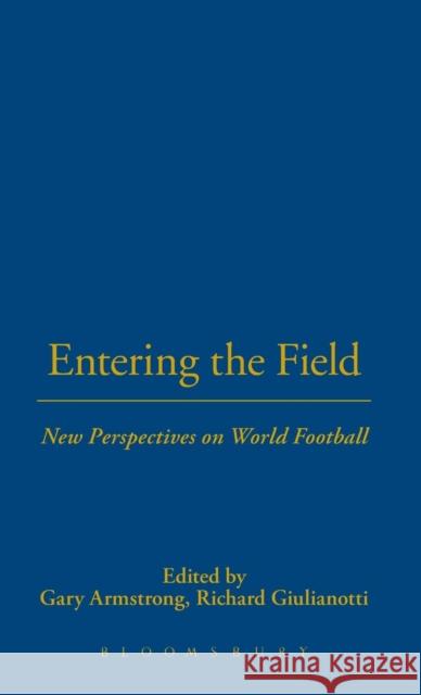 Entering the Field: New Perspectives on World Football Armstrong, Gary 9781859731932 Berg Publishers - książka