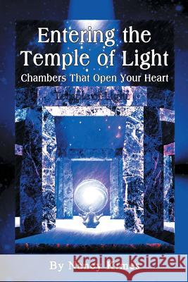 Entering the Temple of Light: Chambers That Open Your Heart Nancy Kimes 9781982210427 Balboa Press - książka