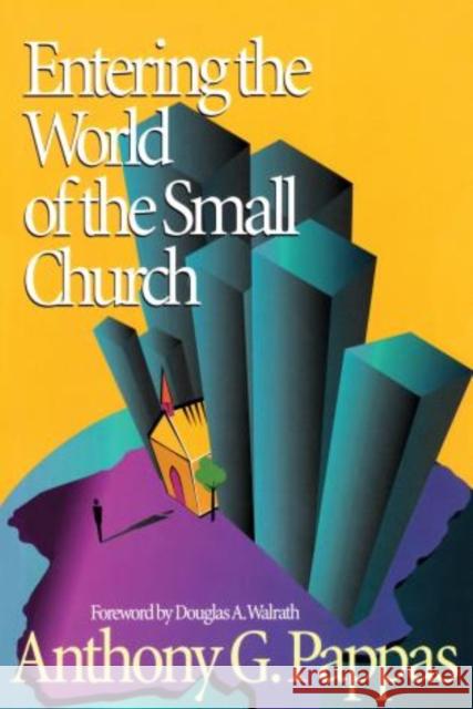 Entering the World of the Small Church Anthony Pappas 9781566992367 Rowman & Littlefield Publishers - książka