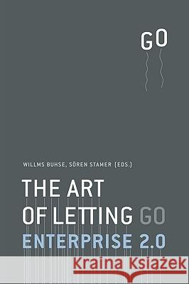 Enterprise 2.0 - The Art of Letting Go Willms Buhse Sren Stamer 9781440108099 iUniverse.com - książka