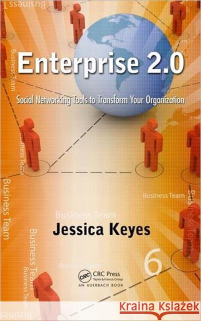 Enterprise 2.0: Social Networking Tools to Transform Your Organization Keyes, Jessica 9781439880432  - książka