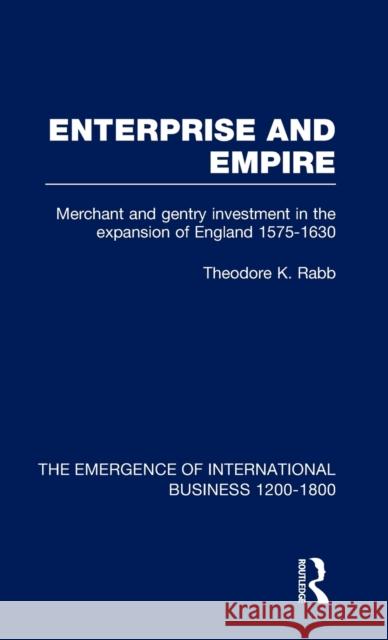 Enterprise & Empire V3 Rabb, Theodore K. 9780415190756 Routledge - książka