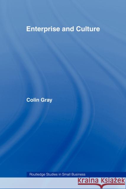 Enterprise and Culture Colin Gray 9780415439589 ROUTLEDGE - książka