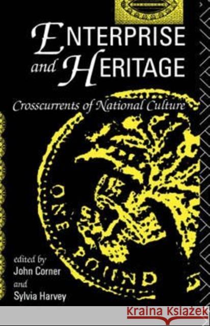 Enterprise and Heritage: Crosscurrents of National Culture Corner, John 9780415047029 Routledge - książka