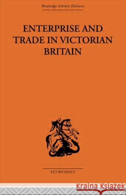 Enterprise and Trade in Victorian Britain : Essays in Historical Economics Deirdre McCloskey 9780415313056 Routledge - książka