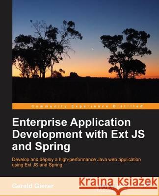 Enterprise Application Development with Extjs and Spring Gierer, Gerald 9781783285457 Packt Publishing - książka