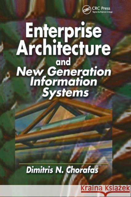 Enterprise Architecture and New Generation Information Systems Dimitris N. Chorafas 9780367396442 CRC Press - książka