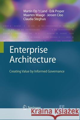 Enterprise Architecture: Creating Value by Informed Governance Op't Land, Martin 9783642420665 Springer - książka