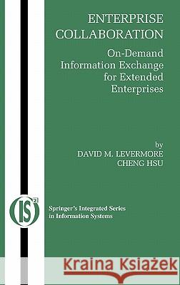 Enterprise Collaboration: On-Demand Information Exchange for Extended Enterprises Levermore, David M. 9780387345666 Springer - książka