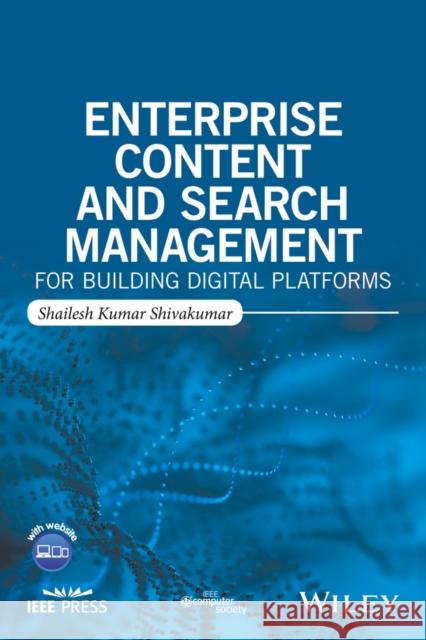 Enterprise Content and Search Management for Building Digital Platforms Shailesh Shivakumar 9781119206811 Wiley-IEEE Computer Society PR - książka