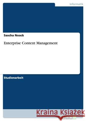 Enterprise Content Management Sascha Noack 9783638644631 Grin Verlag - książka
