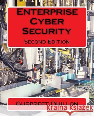 Enterprise Cyber Security: Second Edition Gurpreet Dhillon 9781516890620 Createspace - książka