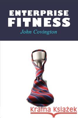 Enterprise Fitness John Covington 9781621379737 Virtualbookworm.com Publishing - książka