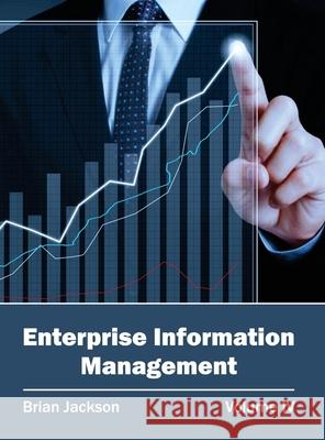 Enterprise Information Management: Volume IV Brian Jackson 9781632402196 Clanrye International - książka