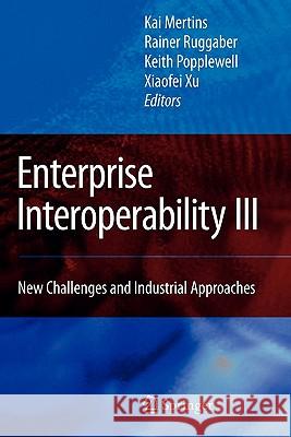 Enterprise Interoperability III: New Challenges and Industrial Approaches Mertins, Kai 9781849967587 Springer - książka